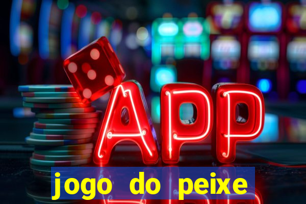 jogo do peixe ganhar dinheiro